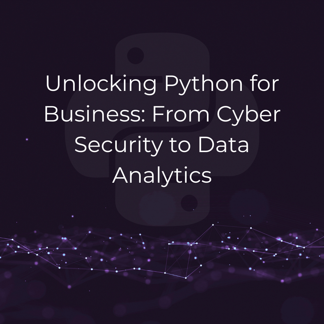 Unlocking Python for Business_ From Cyber Security to Data Analytics