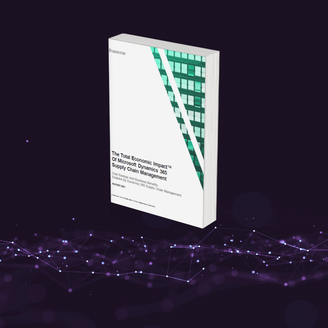 the-total-economic-impact-of-microsoft-dynamics-365-supply-chain-management